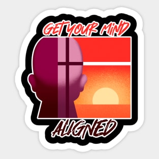 Get your mind aligned - sunrise edition Sticker